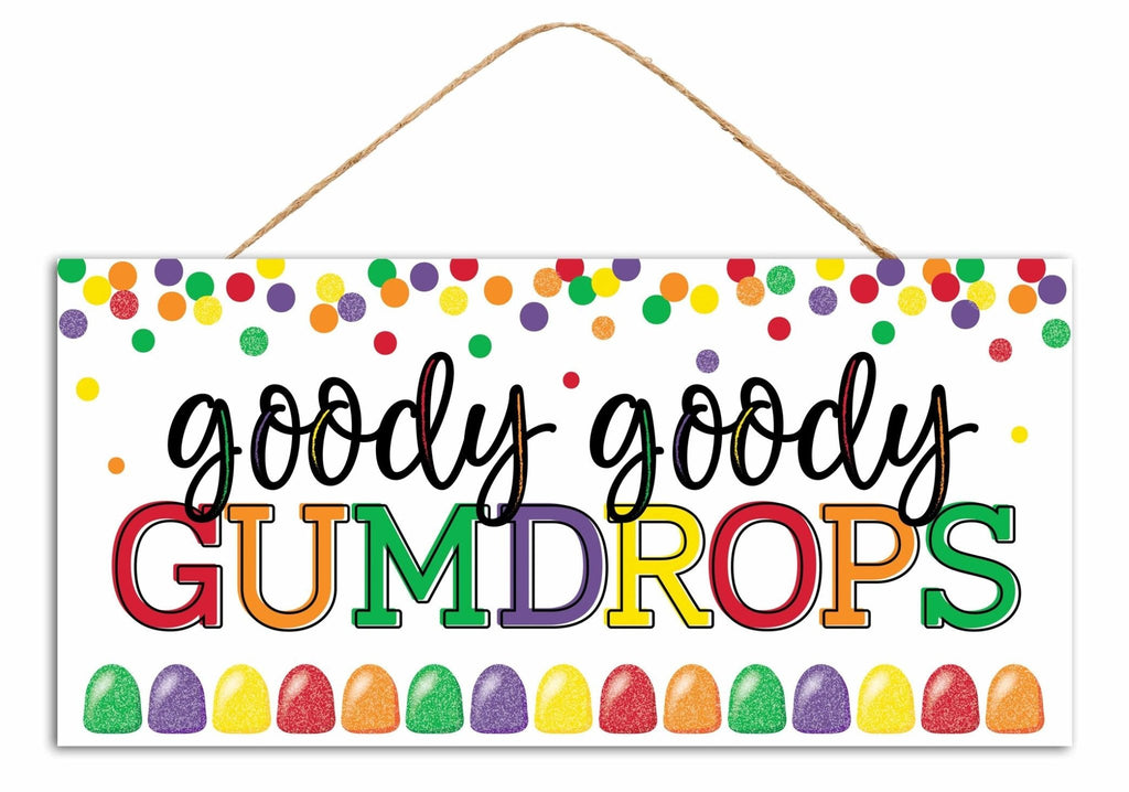 12.5"L x 6"H Glttr Goody Goody Gumdrops SIGN - AP7881 - White Bayou Wreaths & Supply