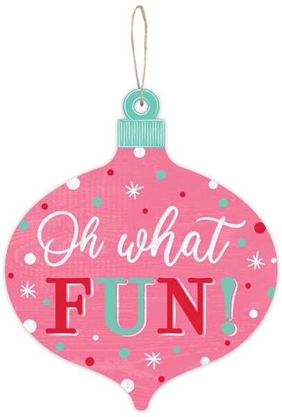 12 inch pink Christmas ornament sign with "Oh What Fun" text – AP896022